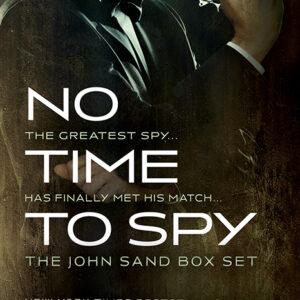 No Time to Spy: The John Sand Box Set: A Spy Thriller Series