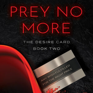 Prey No More, The Desire Card #2