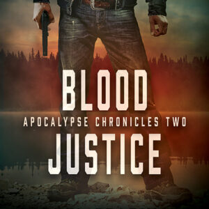 Blood Justice, Apocalypse Chronicles #2
