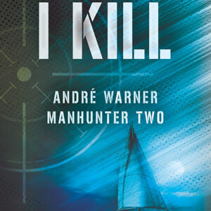 I Kill, André Warner, Manhunter, #2