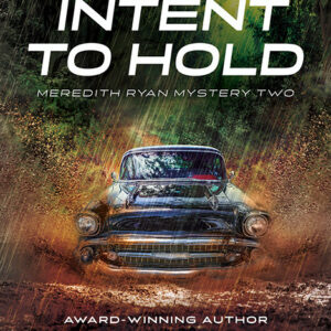 Intent to Hold, Meredith Ryan Mystery #2