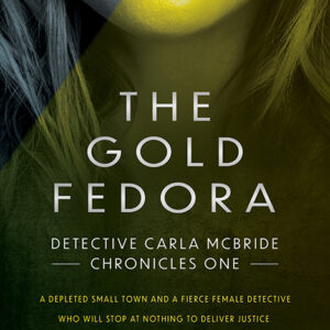 The Gold Fedora, Detective Carla McBride Chronicles #1