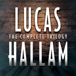 Lucas Hallam: The Complete Trilogy
