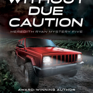 Without Due Caution, Meredith Ryan Mystery Series #5