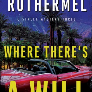 Where There’s a Will, C Street PI Mystery #3