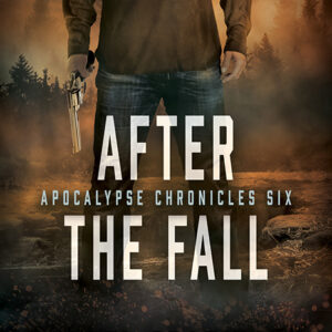 After the Fall, Apocalypse Chronicles #6