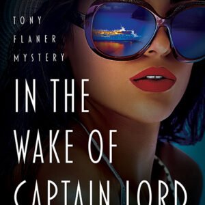 In the Wake of Captain Lord, Tony Flaner Mystery #3