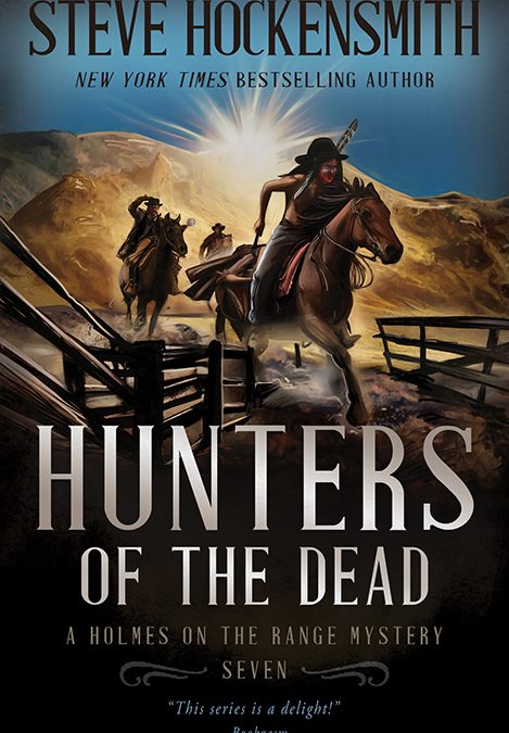 Hunters of the Dead, Holmes on the Range Mystery #7