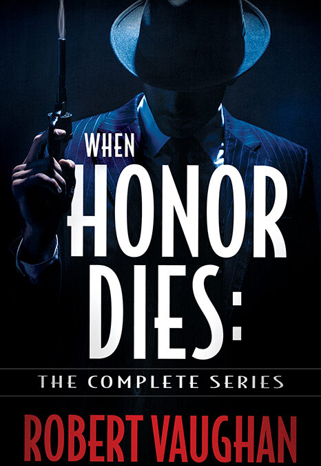 When Honor Dies: The Complete Crime Thriller Series