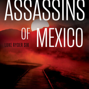 Assassins of Mexico, Luke Ryder #6