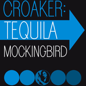 Tequila Mockingbird, Fey Croaker #3