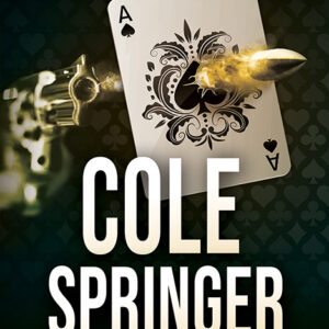 Cole Springer Trilogy: A Men’s Adventure Series